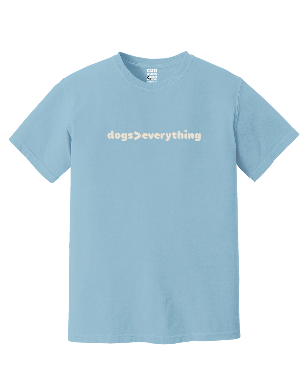 Dogs Are Greater Than Everything Premium Tee