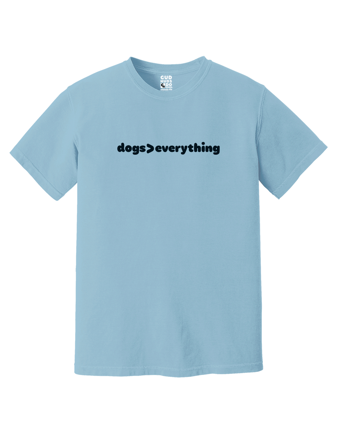 Dogs Are Greater Than Everything Premium Tee