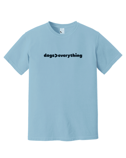 "Dogs Are Greater Than Everything" Premium Tee