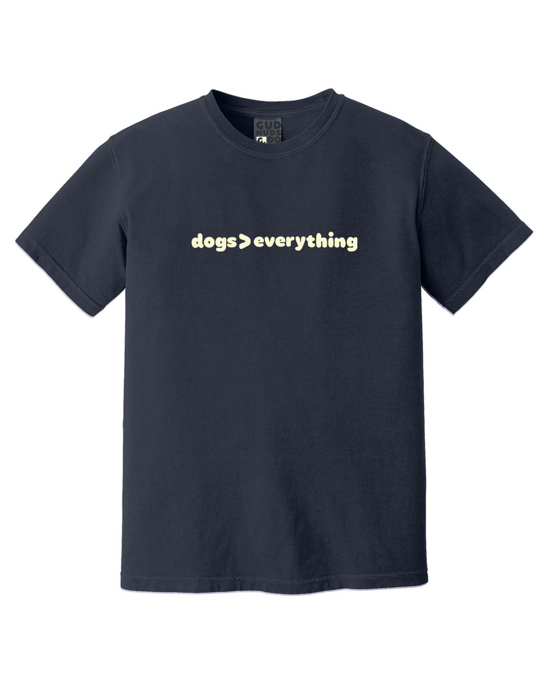 "Dogs Are Greater Than Everything" Premium Tee
