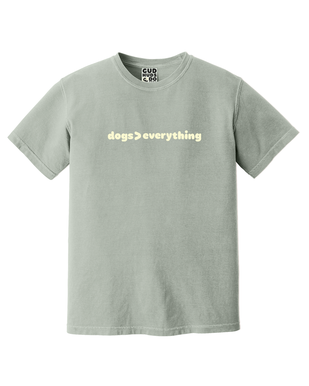 "Dogs Are Greater Than Everything" Premium Tee
