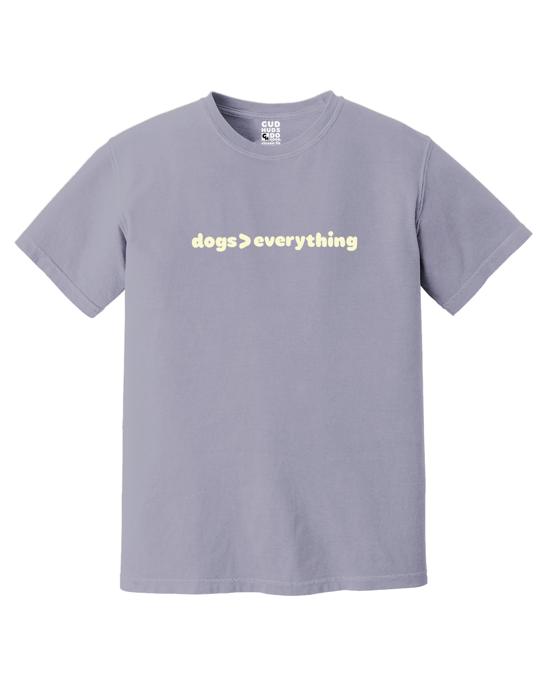 "Dogs Are Greater Than Everything" Premium Tee
